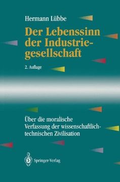 portada Der Lebenssinn der Industriegesellschaft: Über die Moralische Verfassung der Wissenschaftlich-Technischen Zivilisation (Edition Alcatel sel Stiftung) (en Alemán)