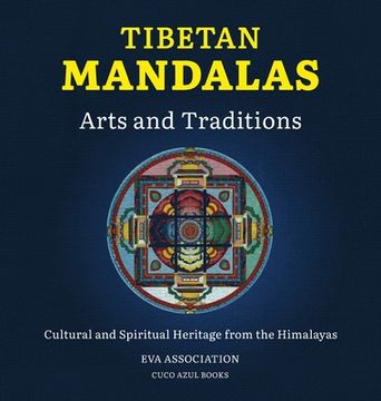 portada Tibetan Mandalas, Arts and Traditions: Cultural and Spiritual Heritage from the Himalayas (en Inglés)