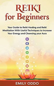portada Reiki for Beginners: Your Guide to Reiki Healing and Reiki Meditation With Useful Techniques to Increase Your Energy and Cleansing your Aur (en Inglés)