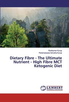 portada Dietary Fibre - The Ultimate Nutrient - High Fibre MCT Ketogenic Diet (en Inglés)