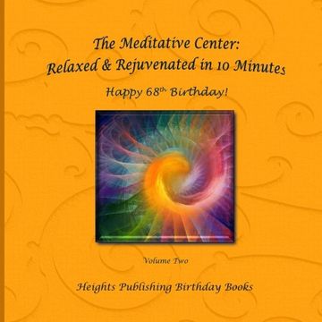 portada Happy 68th Birthday! Relaxed & Rejuvenated in 10 Minutes Volume Two: Exceptionally beautiful birthday gift, in Novelty & More, brief meditations, ... birthday card, in Office, in All Departments