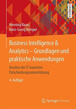 portada Business Intelligence & Analytics – Grundlagen und Praktische Anwendungen: Ansätze der It-Basierten Entscheidungsunterstützung: Eine Einführung in. It-Basierten Entscheidungsunterstützung: (en Alemán)