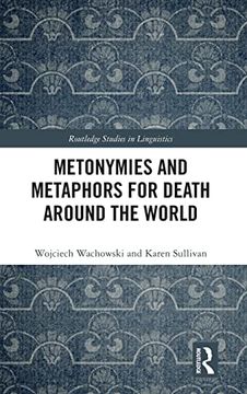 portada Metonymies and Metaphors for Death Around the World: Death Goes Figurative (Routledge Studies in Linguistics) 