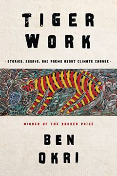 portada Tiger Work: Poems, Stories and Essays About Climate Change (en Inglés)