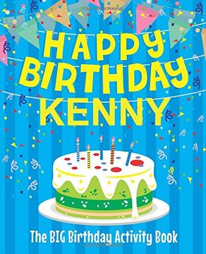 portada Happy Birthday Kenny - the big Birthday Activity Book: Personalized Children's Activity Book (en Inglés)