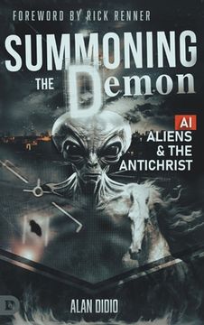 portada Summoning the Demon: A.I., Aliens, and the Antichrist (en Inglés)