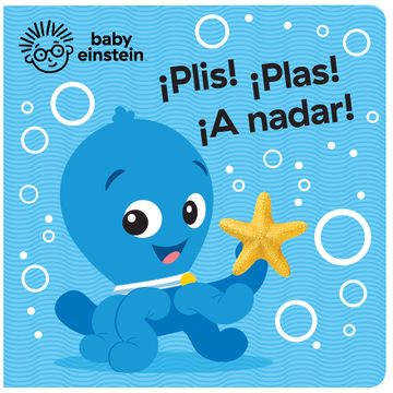 Baby Einstein - ¡Plis! ¡Plas! ¡A Nadar! - Libro de Baño - PI Kids