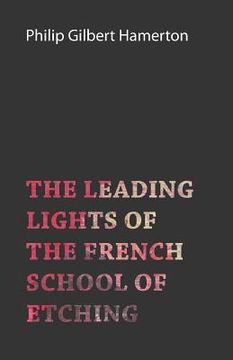 portada the leading lights of the french school of etching (en Inglés)