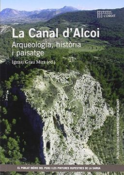 portada Canal d'Alcoi, La: Arqueologia, història i paisatge (Col·lecció L'Ordit)