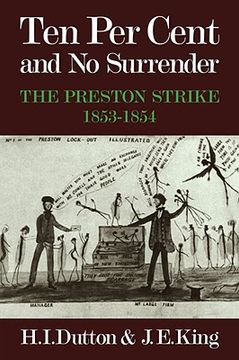 portada Ten per Cent and no Surrender: The Preston Strike, 1853? 1854 