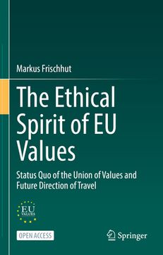 portada The Ethical Spirit of EU Values: Status Quo of the Union of Values and Future Direction of Travel (en Inglés)