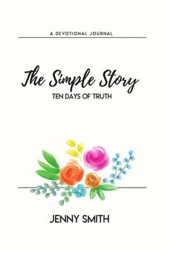 portada The Simple Story: Ten Days of Truth (en Inglés)
