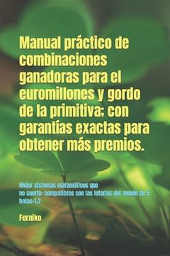 portada Manual practico de combinaciones ganadoras para el euromillones y gordo de la primitiva; con garantías exactas para obtener más premios.