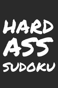 portada Hard Ass Sudoku: 300 Ridiculously HARD SUDOKU PUZZLES (en Inglés)