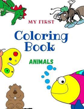 portada My First Coloring Book Animals: The perfect coloring book for kids ages 3-8 (en Inglés)