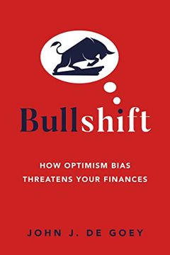 portada Bullshift: How Optimism Bias Threatens Your Finances (en Inglés)