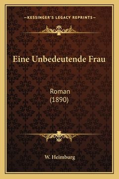 portada Eine Unbedeutende Frau: Roman (1890) (en Alemán)