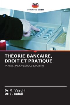 portada Théorie Bancaire, Droit Et Pratique (in French)