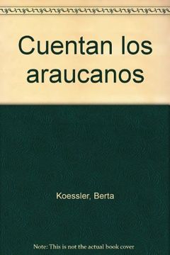 portada Cuentan los Araucanos Tradiciones Orales de los Mapuches (in Spanish)