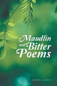 portada Maudlin and Bitter Poems (en Inglés)