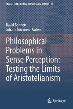 portada Philosophical Problems in Sense Perception: Testing the Limits of Aristotelianism (in English)