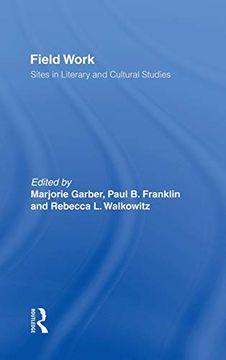 portada Field Work: Sites in Literary and Cultural Studies (Culturework: A Book Series From the Center for Literacy and Cultural Studies at Harvard) (en Inglés)