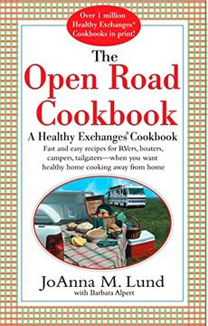 portada The Open Road Cookbook: Fast and Easy Recipes for Rvers, Boaters, Campers, Tailgater -- When you Want Healthy Home Cooking Away From Home (in English)