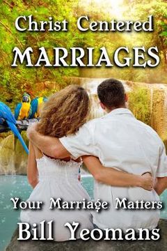 portada Christ Centered Marriages: Your Marriage Matters