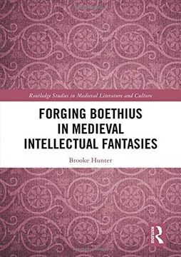 portada Forging Boethius in Medieval Intellectual Fantasies (en Inglés)