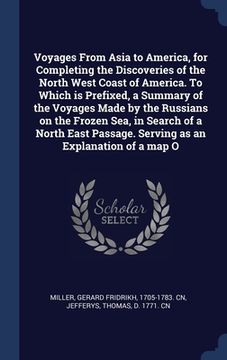 portada Voyages From Asia to America, for Completing the Discoveries of the North West Coast of America. To Which is Prefixed, a Summary of the Voyages Made b