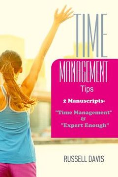 portada Time Management Tips: 2 Manuscripts - "Time Management" & "Expert Enough" (en Inglés)