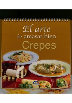 portada El Arte De Amasar Bien Crepes (in Spanish)