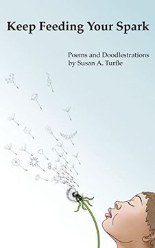 portada Keep Feeding Your Spark: A Collection of Children's Poems to Nurture Critical Thinking, Curiosity, Gratitude and Humor (en Inglés)