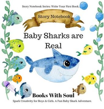 portada Baby Sharks Are Real: Story Notebook: Spark Creativity for Boys & Girls. A Fun Baby Shark Adventure.: Story Notebook Series: Write Your Firs