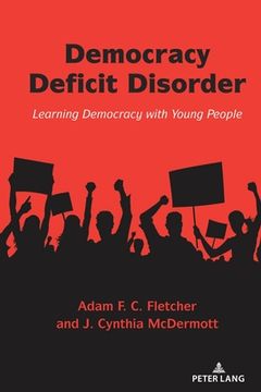 portada Democracy Deficit Disorder: Learning Democracy with Young People