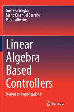 portada Linear Algebra Based Controllers: Design and Applications (en Inglés)