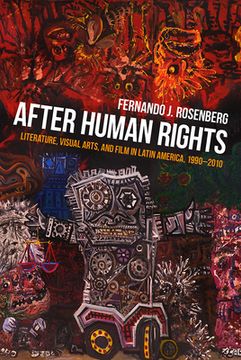 portada After Human Rights: Literature, Visual Arts, and Film in Latin America, 1990-2010