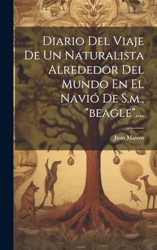 portada Diario del Viaje de un Naturalista Alrededor del Mundo en el Navió de S. Mu , "Beagle".