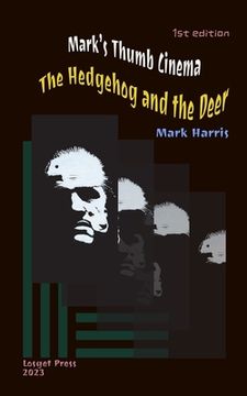 portada Mark's Thumb Cinema: The Hedgehog and the Deer (en Inglés)