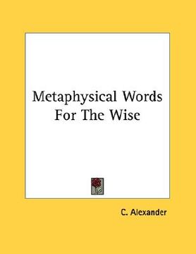portada metaphysical words for the wise (en Inglés)