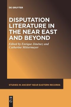 portada Disputation Literature in the Near East and Beyond (Studies in Ancient Near Eastern Records (Saner)) [Soft Cover ] (en Inglés)