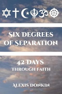 portada Six Degrees of Separation: : 42 Days Through Faith (en Inglés)