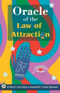 portada Oracle of the Law of Attraction: Attract success and manifest your dreams trough the Oracle. A powerful Law of Attraction book. The Secret is revealed (en Inglés)
