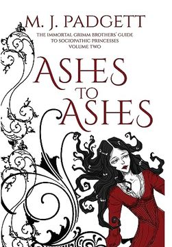 portada Ashes to Ashes (Immortal Grimm Brothers' Guide to Sociopathic Princesses) (en Inglés)