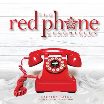 portada The Red Phone Chronicles: Pick Up the Phone Lord! It's an Emergency. (in English)