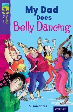 portada Oxford Reading Tree TreeTops Fiction: Level 11 More Pack B: My Dad Does Belly Dancing