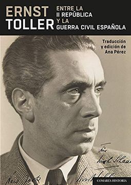 portada Ernst Toller: Entre la ii República y la Guerra Civil Española (in Spanish)