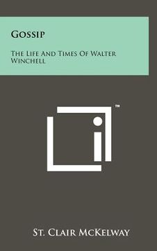 portada gossip: the life and times of walter winchell (en Inglés)