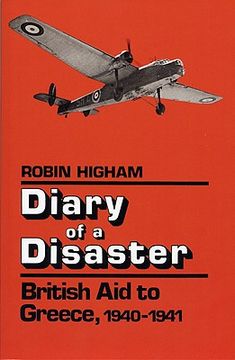 portada diary of a disaster: british aid to greece, 1940-1941 (en Inglés)