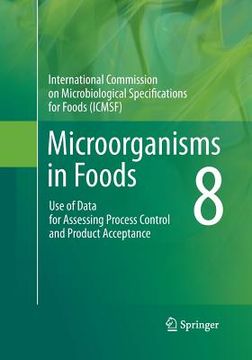 portada Microorganisms in Foods 8: Use of Data for Assessing Process Control and Product Acceptance (en Inglés)